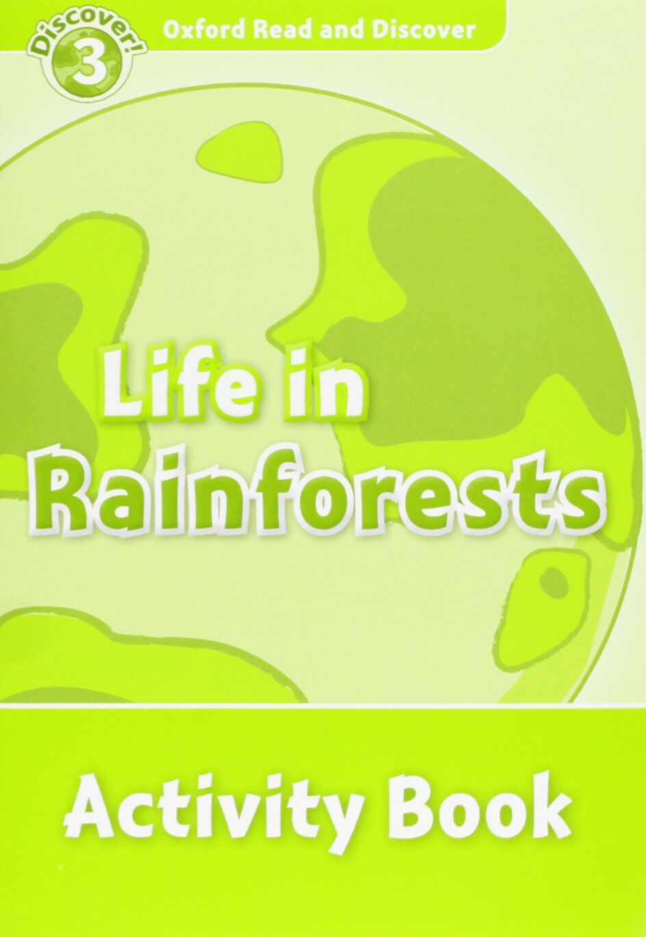 LIFE IN RAINFORESTS/ACTIVITY Oxford LG 9780194643900