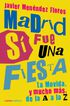 Madrid sí fue una fiesta Madrid sí fue una fiesta