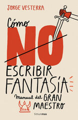 Cómo (no) escribir fantasía Cómo (no) escribir fantasía