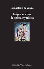 Imágenes en fuga de esplendor y tristeza Imágenes en fuga de esplendor y tristeza