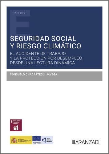 Seguridad Social y riesgo clim&aacute;tico: el accidente de trabajo y la protecci&oacute;n por desempleo desde una lectura din&aacute;mica