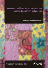 Jóvenes resilientes en contextos socioeducativos adversos Jóvenes resilientes en contextos socioeducativos adversos