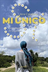 Mi Único Si Aprendizajes De Un Cáncer Mi Único Si Aprendizajes De Un Cáncer
