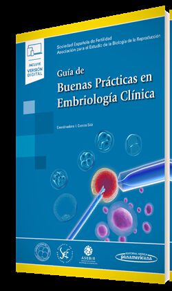 Gu&iacute;a de Buenas Pr&aacute;cticas en Embriolog&iacute;a Cl&iacute;nica