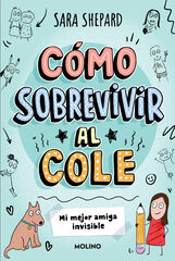 Cómo sobrevivir al cole 1 - Mi mejor amiga invisible Cómo sobrevivir al cole 1 - Mi mejor amiga invisible