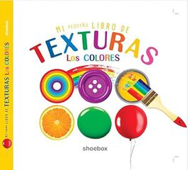 Mi pequeño libro de texturas - Los colores Mi pequeño libro de texturas - Los colores