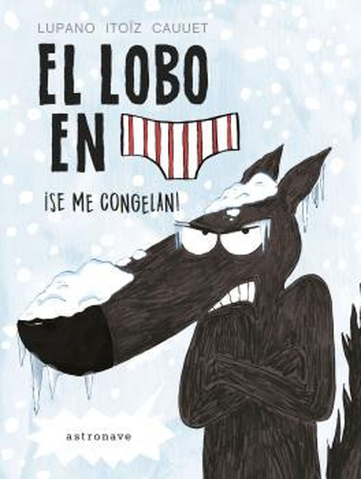 Lobo en Calzonzillos, El. ¡Se me congela