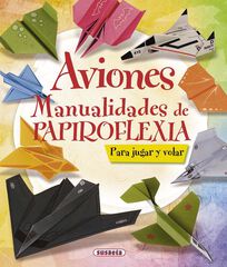 Aviones. Manualidades de papiroflexia Aviones. Manualidades de papiroflexia