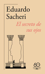 El secreto de sus ojos (60.º aniversario de Alfaguara) El secreto de sus ojos (60.º aniversario de Alfaguara)