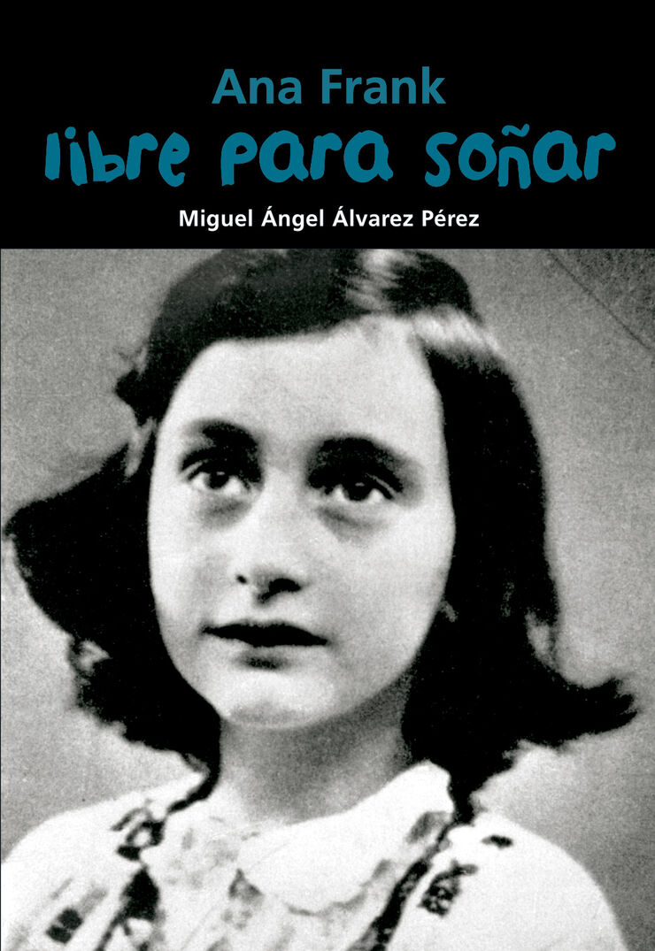 Libre para soñas. Ana Frank