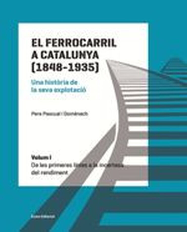 Ferrocarril a Catalunya (1848-1935) I