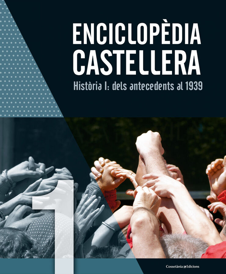 Enciclop&egrave;dia castellera. Hist&ograve;ria I: dels antecedents al 1939