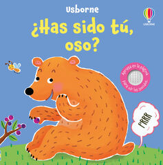 ¿Has sido tú, oso? ¿Has sido tú, oso?