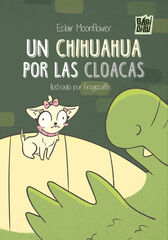 Un chihuahua por las cloacas Un chihuahua por las cloacas