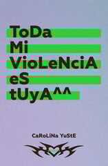 Toda mi violencia es tuya Toda mi violencia es tuya