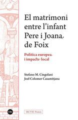El matrimoni entre l'infant Pere i Joana de Foix. Política europea i impacte local