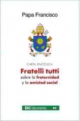 Fratelli Tutti. Carta encíclica Fratelli Tutti. Carta encíclica