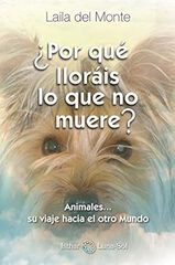 ¿Por qué lloráis lo que no muere? ¿Por qué lloráis lo que no muere?
