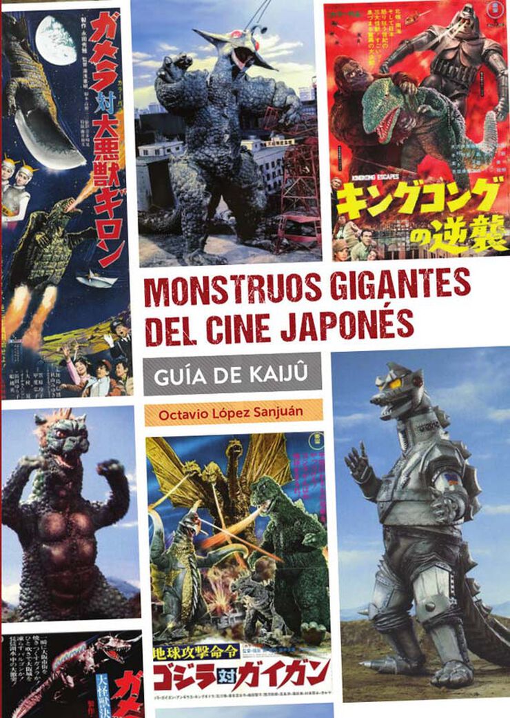 Monstruos gigantes del cine japonés. Guía de Kaiju