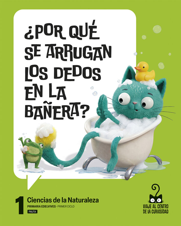 Proyecto: Viaje al centro de la curiosidad. Ciencias de la Naturaleza 1 Pauta