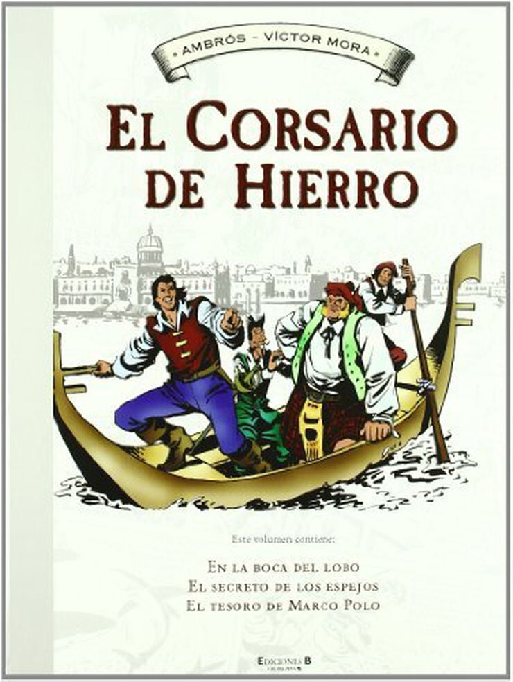 En la boca del lobo | El secreto de los espejos | El tesoro de Marco Polo (El Corsario de Hierro [Histórico] 2)