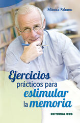 Ejercicios prácticos para estimular la memoria Ejercicios prácticos para estimular la memoria