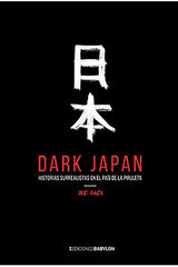 Dark Japan. Historias surrealistas en el país de la piruleta Dark Japan. Historias surrealistas en el país de la piruleta