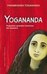 YOGANANDA: PEQUEÑAS GRANDES HISTORIAS DE YOGANANDA: PEQUEÑAS GRANDES HISTORIAS DE