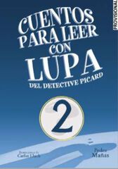 Cuentos para leer con lupa 2. El caso del perro delincuente y otros misterios