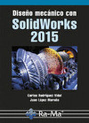 Diseño mecánico con Solidworks 2015 Diseño mecánico con Solidworks 2015