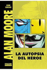 Alan Moore. La autopsia de un h&eacute;roe