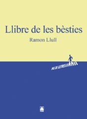 El llibre de les bèsties -Ramon Llull- El llibre de les bèsties -Ramon Llull-