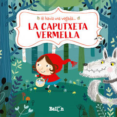 Hi havia una vegada... La caputxeta vermella Hi havia una vegada... La caputxeta vermella