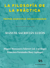 La filosofía de la práctica. Textos marxistas seleccionados La filosofía de la práctica. Textos marxistas seleccionados