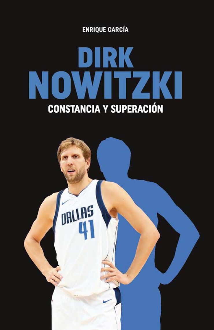 Dirk Nowitzki. Constancia y superación