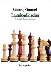 La subordinación - Sociología del sometimiento La subordinación - Sociología del sometimiento