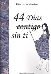 44 días (contigo) sin ti