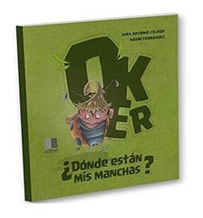 Oker. ¿Dónde están mis manchas? Oker. ¿Dónde están mis manchas?
