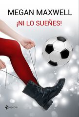 ¡Ni lo sueñes! ¡Ni lo sueñes!