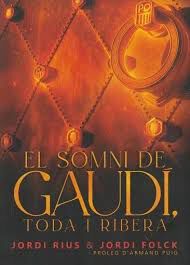 El somni de Gaud&iacute;, Toda i Ribera