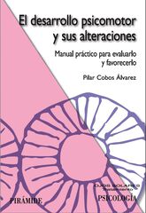 Desarrollo psicomotor y sus alteraciones Desarrollo psicomotor y sus alteraciones
