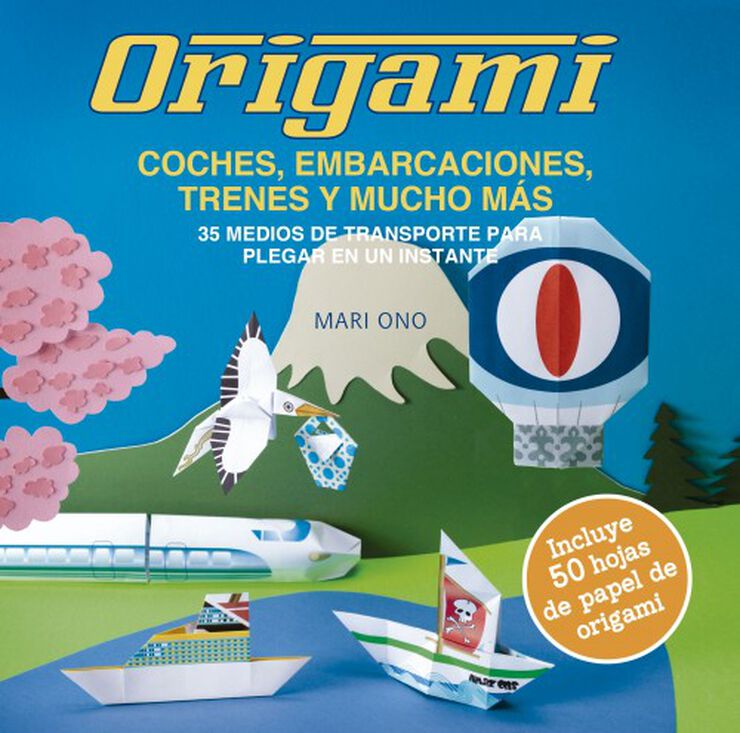 Origami Coches Embarcaciones Trenes Y Mucho Más