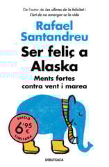 Ser feliç a Alaska Ser feliç a Alaska