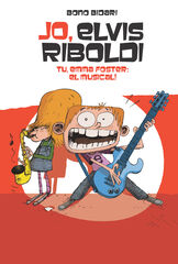 Jo Elvis Riboldi. Tu Emma Foster: El musical. Jo Elvis Riboldi. Tu Emma Foster: El musical.