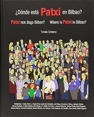 ¿Dónde está Patxi en Bilbao? ¿Dónde está Patxi en Bilbao?