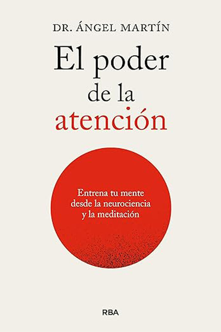 El poder de la atención. Entrena tu mente desde las neurociencias y la meditación