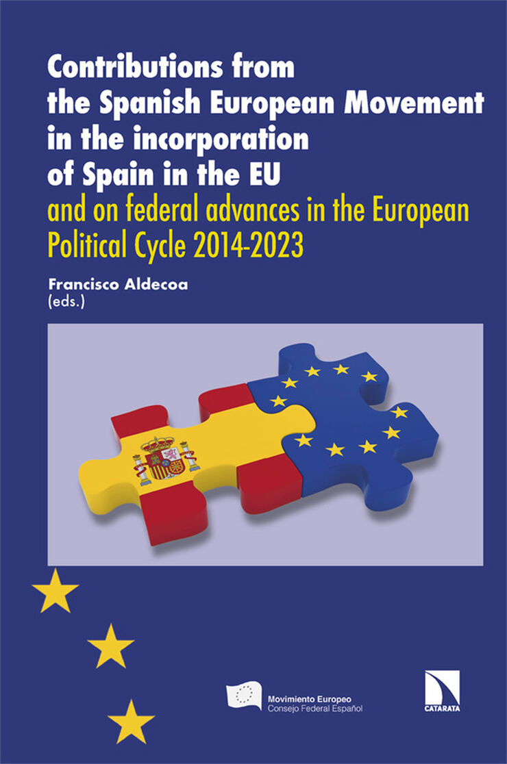 Contributions from the Spanish European Movement in the incorporation of Spain in the EU and on federal advances in the European Political Cycle 2014