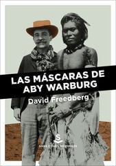Las máscaras de Aby Warburg Las máscaras de Aby Warburg