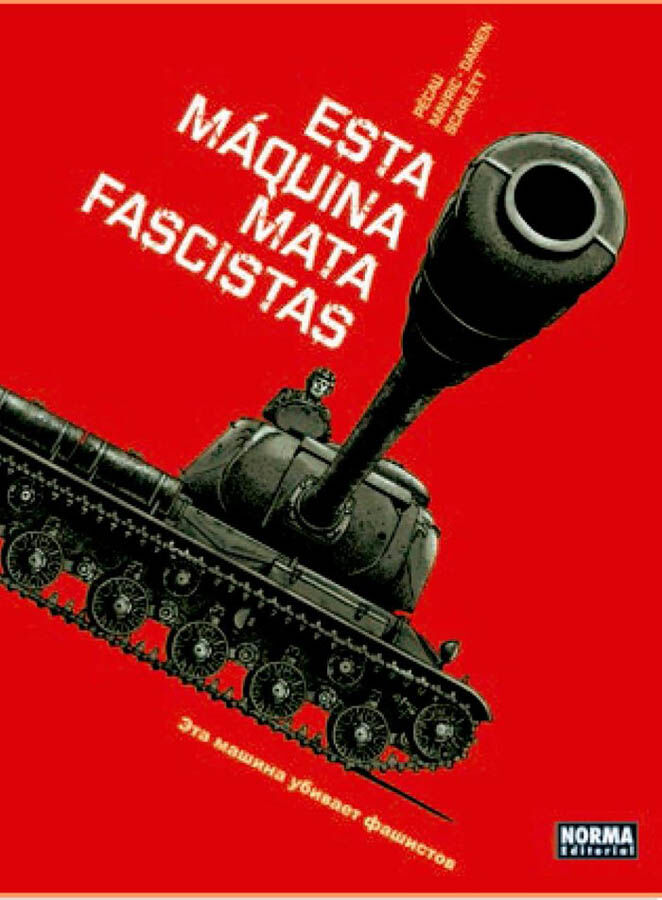 Esta m&aacute;quina mata fascistas