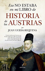 Eso no estaba en mi libro de historia de los austrias Eso no estaba en mi libro de historia de los austrias